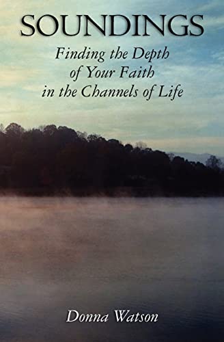 Stock image for Soundings: Finding the Depth of Your Faith in the Channels of Life for sale by THE SAINT BOOKSTORE