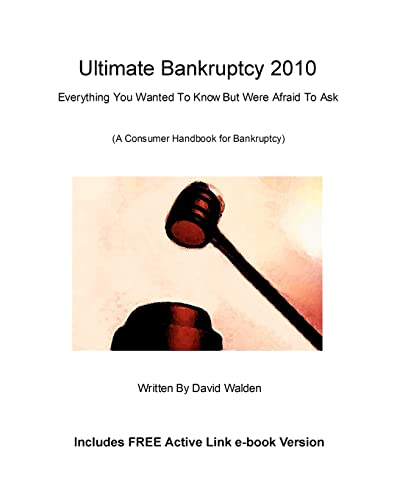 Ultimate Bankruptcy 2010: Everything You Wanted to Know About Bankruptcy But Were Afraid to Ask (9781452814209) by Walden, David; DiCarlo, Donald