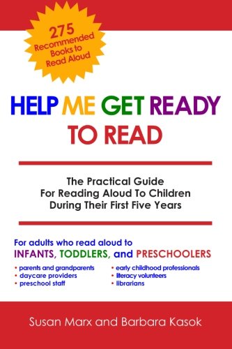 Stock image for Help Me Get Ready to Read : The Practical Guide for Reading Aloud to Children During Their First Five Years for sale by Better World Books: West