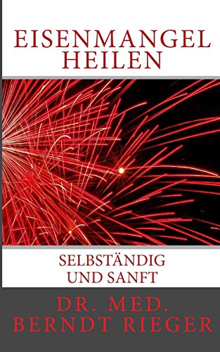 9781452816715: Eisenmangel heilen: Selbstndig und sanft