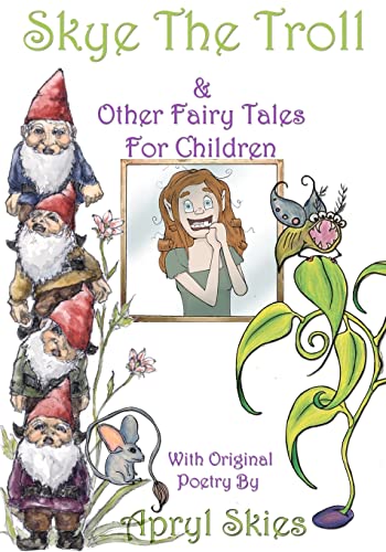 Skye the Troll and Other Fairy Tales for Children (9781452817194) by Skies, Apryl