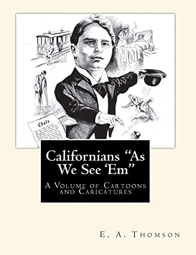 Beispielbild fr Californians "As We See 'Em": A Volume of Cartoons and Caricatures zum Verkauf von THE SAINT BOOKSTORE