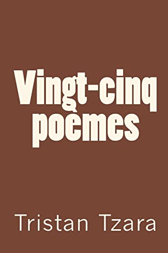 Vingt-cinq poÃ¨mes (French Edition) (9781452817989) by Tzara, Tristan