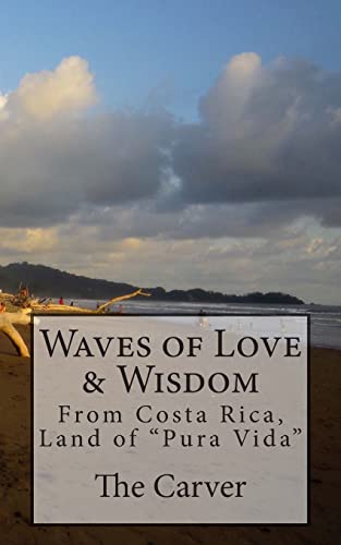 9781452818528: Waves of Love and Wisdom: From Costa Rica, Land of "Pura Vida"
