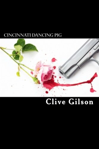 Cincinnati Dancing Pig (9781452819129) by Gilson, Clive