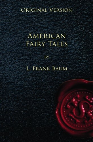 American Fairy Tales - Original Version (9781452819730) by Baum, L. Frank