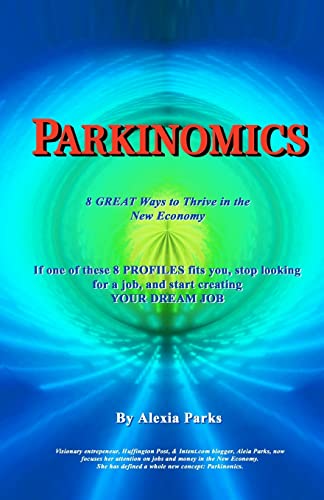 Imagen de archivo de Parkinomics: 8 Ways to Thrive In the New Economy a la venta por THE SAINT BOOKSTORE