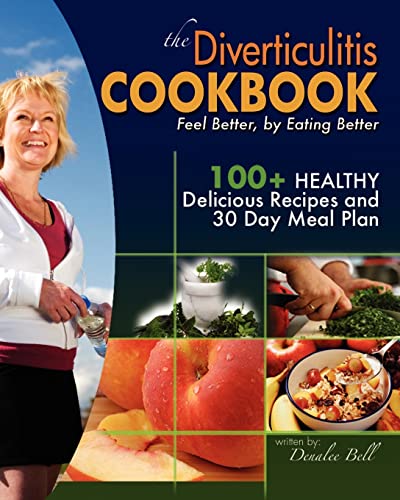 Stock image for The Diverticulitis Cookbook: Feel Better, by Eating Better: 30 Day Meal Plan and Recipes: Volume 1 for sale by WorldofBooks