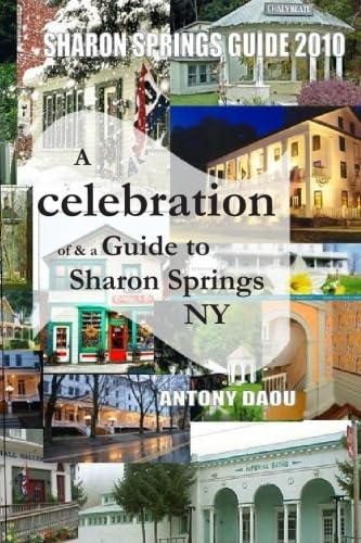 Stock image for Sharon Springs Guide 2010: A Celebration of & a Guide to Sharon Springs, NY for sale by Revaluation Books