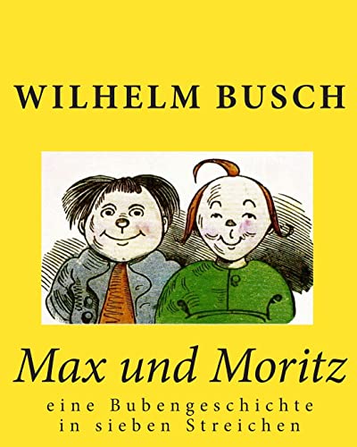 Stock image for Max und Moritz: eine Bubengeschichte in sieben Streichen for sale by ThriftBooks-Dallas