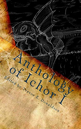 Anthology of Ichor: A Devil in the Details (9781452828404) by Donaldson, Trevor E; Kinkor, Ryan; Marriage, Jamie; Richardson, Phil; DeCirce, Paul