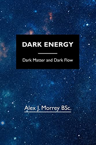 Stock image for Dark Energy: Dark Matter and Dark Flow for sale by Reuseabook