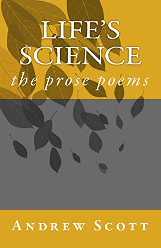 Life's Science: the prose poems (9781452831657) by Scott, Andrew