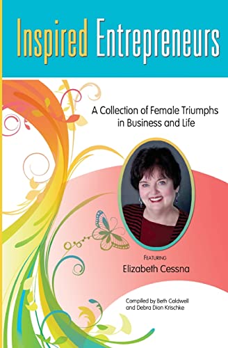 Stock image for Inspired Entrepreneurs: A Collection of Female Triumphs in Business and Life for sale by Lucky's Textbooks