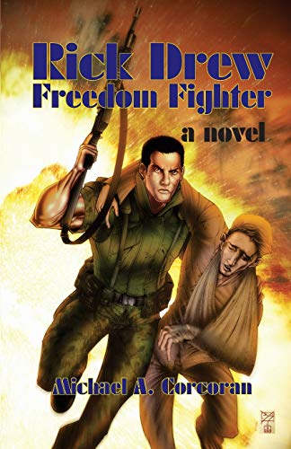 9781452834672: Rick Drew, Freedom Fighter: A Novel