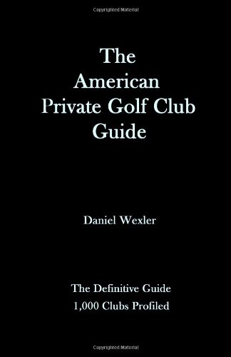 Beispielbild fr The American Private Golf Club Guide zum Verkauf von Brused Books