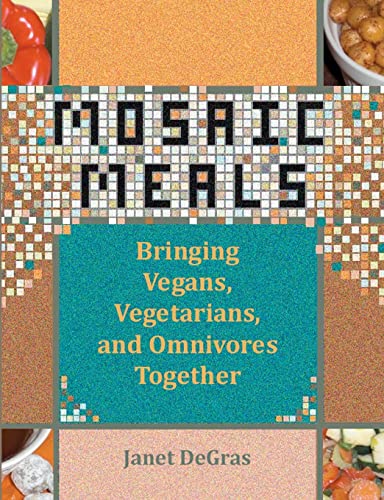 9781452838625: Mosaic Meals: Bringing Vegans, Vegetarians, and Omnivores Together