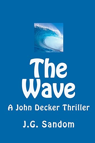 Beispielbild fr The Wave : A John Decker Thriller zum Verkauf von Better World Books