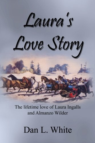 Imagen de archivo de Laura's Love Story: The Lifetime Love of Laura Ingalls and Almanzo Wilder a la venta por HPB-Diamond
