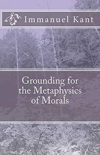 Stock image for GROUNDING FOR THE METAPHYSICS OF MORALS. for sale by PASCALE'S  BOOKS