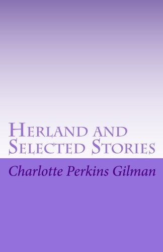 9781452841670: Herland and Selected Stories