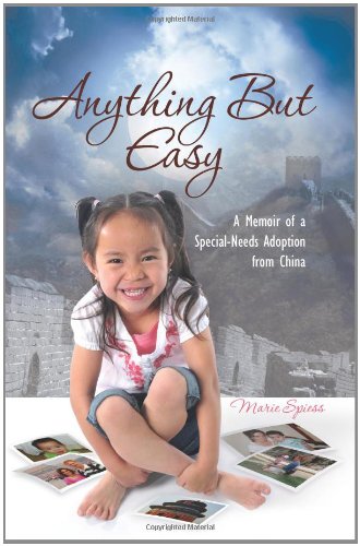 Beispielbild fr Anything But Easy: A Memoir of a Special-Needs Adoption from China zum Verkauf von POQUETTE'S BOOKS