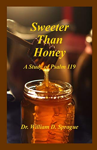 Imagen de archivo de Sweeter Than Honey: A Study of Psalm 119 a la venta por ThriftBooks-Atlanta