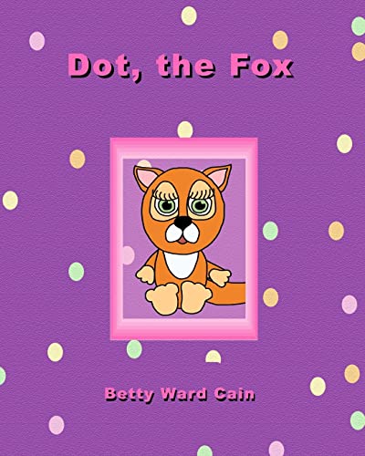 Dot the Fox (Paperback) - Betty Ward Cain