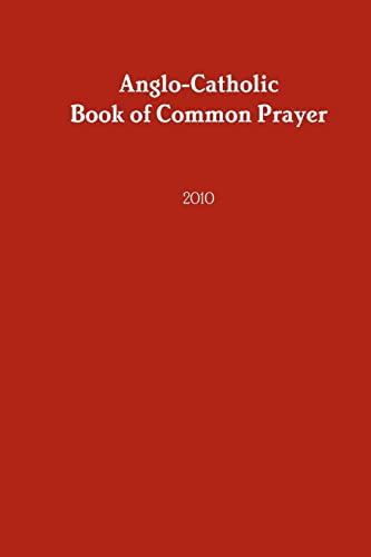 Stock image for Anglo-Catholic Book of Common Prayer: 2010 for sale by ThriftBooks-Dallas