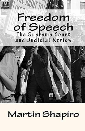 Freedom of Speech: The Supreme Court and Judicial Review (Classics of Law & Society Series) (9781452854861) by Shapiro, Martin