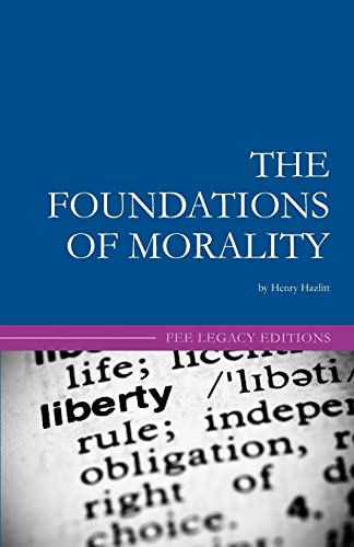 FOUNDATIONS OF MORALITY - Hazlitt, Henry