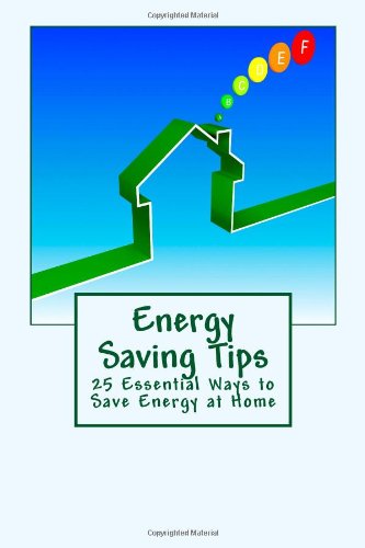 Energy Saving Tips: 25 Essential Ways to Save Energy at Home (9781452861289) by Unknown Author