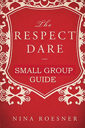 Stock image for The Respect Dare: A Small Group Leader's Guide for sale by SecondSale