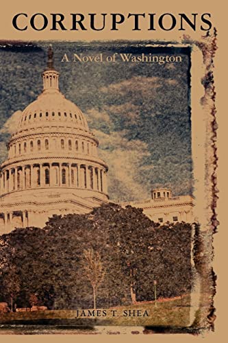 Stock image for Corruptions: a novel of Washington for sale by Ezekial Books, LLC