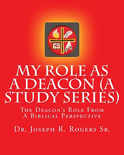 Stock image for My Role As A Deacon (A Study Series): The Deacon's Role From A Biblical Perspective for sale by Save With Sam