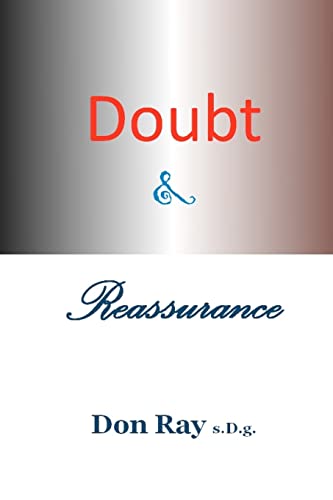 Doubt and Reassurance: There Is a Purpose - Ray Sdg, Don