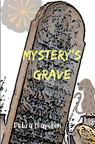 Mystery's Grave: Big Pine Lodge Series - Book 2 - Chapoton, Debra