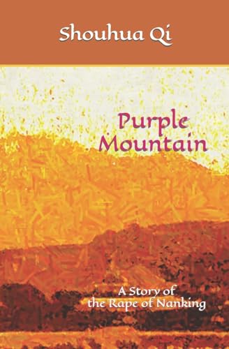 Imagen de archivo de Purple Mountain: A Story of the Rape of Nanking a la venta por Save With Sam