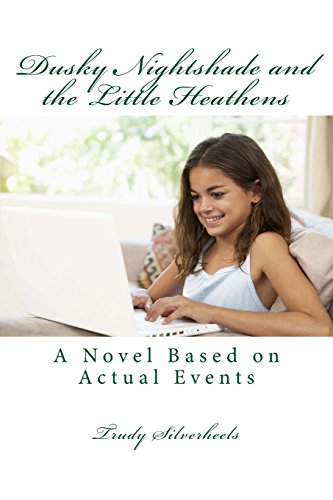 9781452874159: Dusky Nightshade and the Little Heathens: A Fictionalized Account of Actual Events