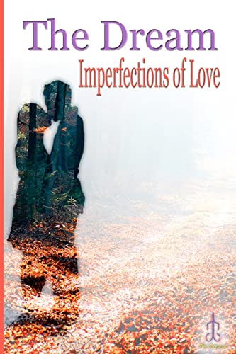 9781452874975: The Dream: Imperfections of Love