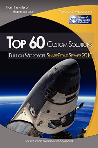 9781452877365: Top 60 custom solutions built on Microsoft SharePoint Server 2010