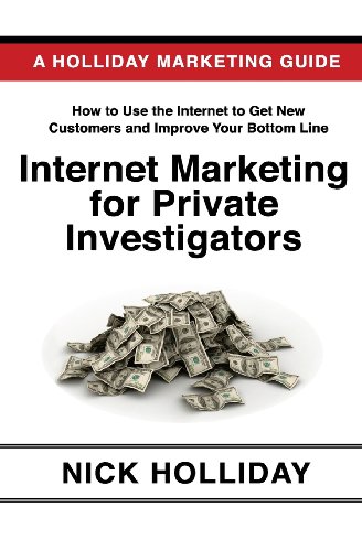 Beispielbild fr Internet Marketing for Private Investigators: Advertising and Promoting Your Private Detective Agency Online Using a Website, Google, Facebook, . Search Engine Optimization (SEO), and More! zum Verkauf von Buchpark