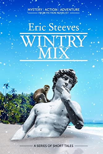 Stock image for Wintry Mix: Six Nasty Crime Stories [Paperback] [Jul 14, 2010] Steeves, Eric for sale by Sperry Books