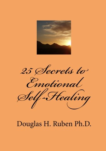 Beispielbild fr 25 Secrets to Emotional Self-Healing zum Verkauf von Revaluation Books