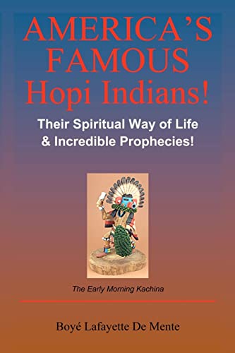 Stock image for America's Famous Hopi Indians!: Their Spiritual Way of Life & Incredible Prophecies! for sale by Save With Sam