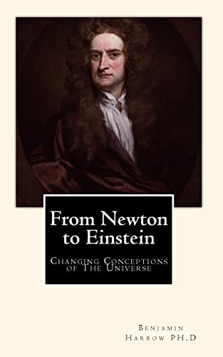 Imagen de archivo de From Newton to Einstein: Changing Conceptions of The Universe a la venta por THE SAINT BOOKSTORE