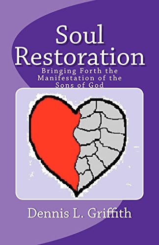 Stock image for Soul Restoration: Bringing Forth the Manifestation of the Sons of God for sale by THE SAINT BOOKSTORE