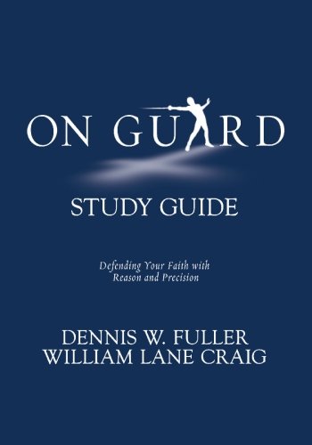 On Guard Study Guide (9781452889580) by Craig, William Lane; Fuller, Dennis W.