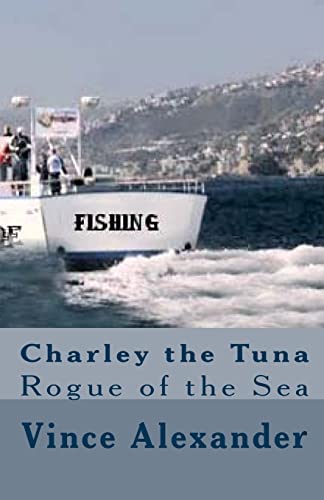 Beispielbild fr Charley the Tuna: Rogue of the Sea zum Verkauf von THE SAINT BOOKSTORE