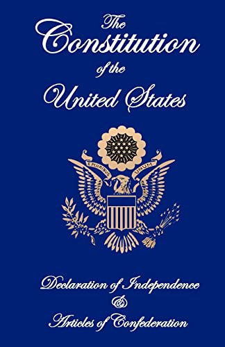Imagen de archivo de The Constitution of the United States, Declaration of Independence, and Articles of Confederation a la venta por SecondSale